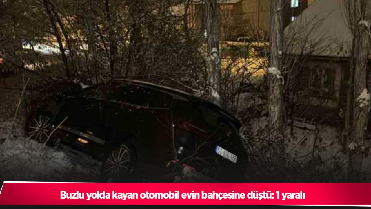 Buzlu yolda kayan otomobil evin bahçesine düştü: 1 yaralı