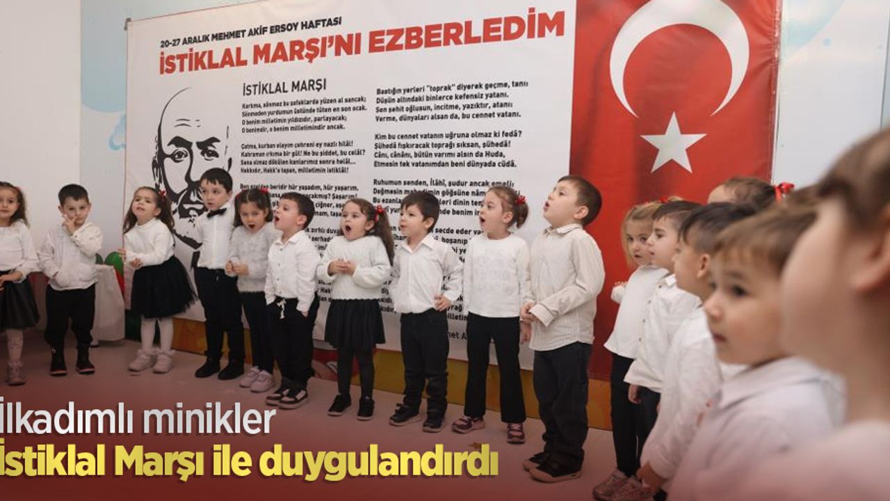 İlkadımlı minikler İstiklal Marşı ile duygulandırdı