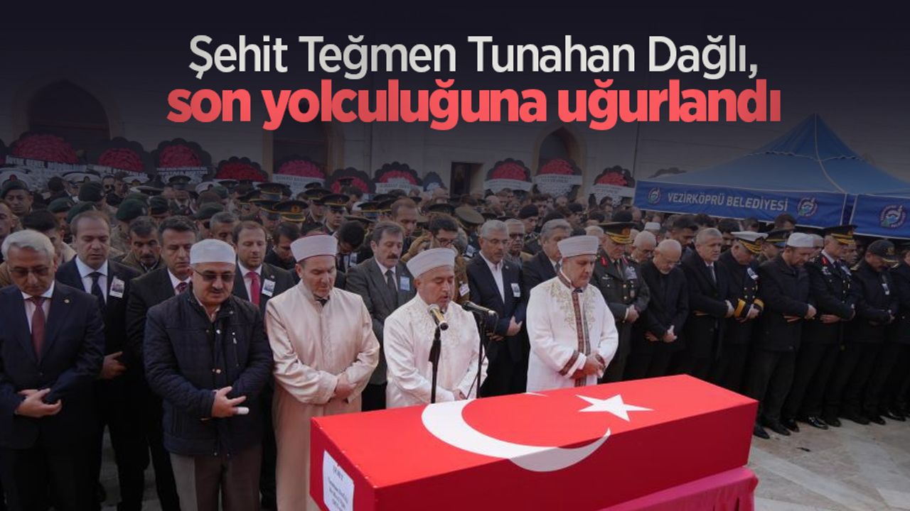 Şehit Teğmen Tunahan Dağlı, son yolculuğuna uğurlandı