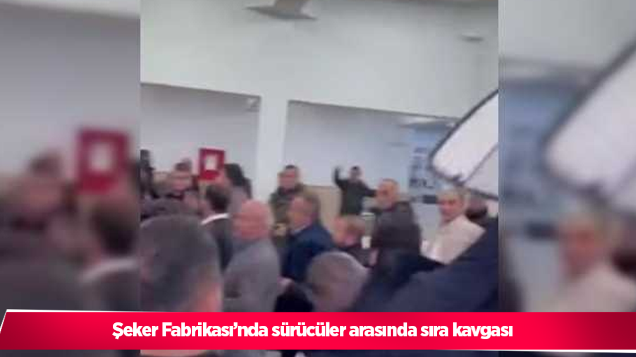 Şeker Fabrikası’nda sürücüler arasında sıra kavgası