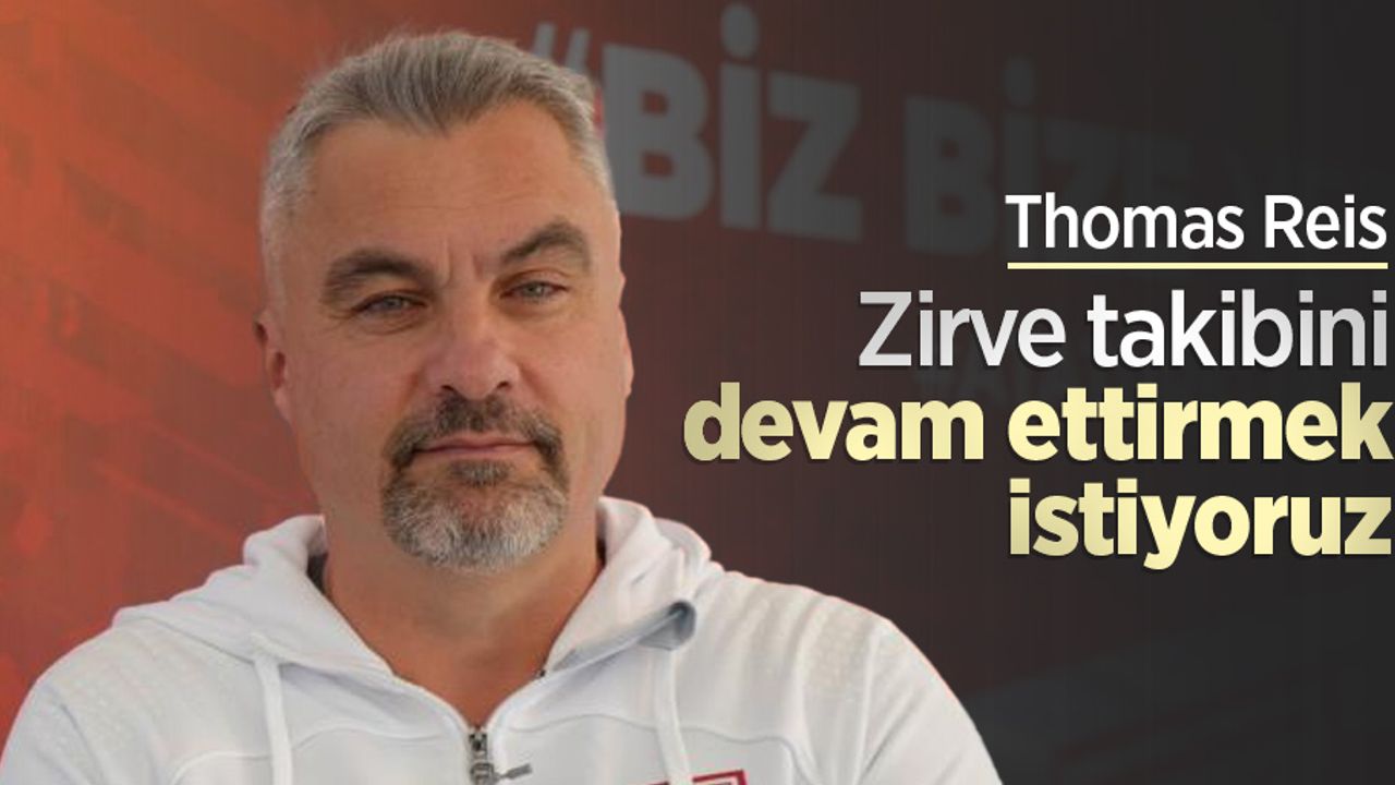 Thomas Reis: “Zirve takibini devam ettirmek istiyoruz”