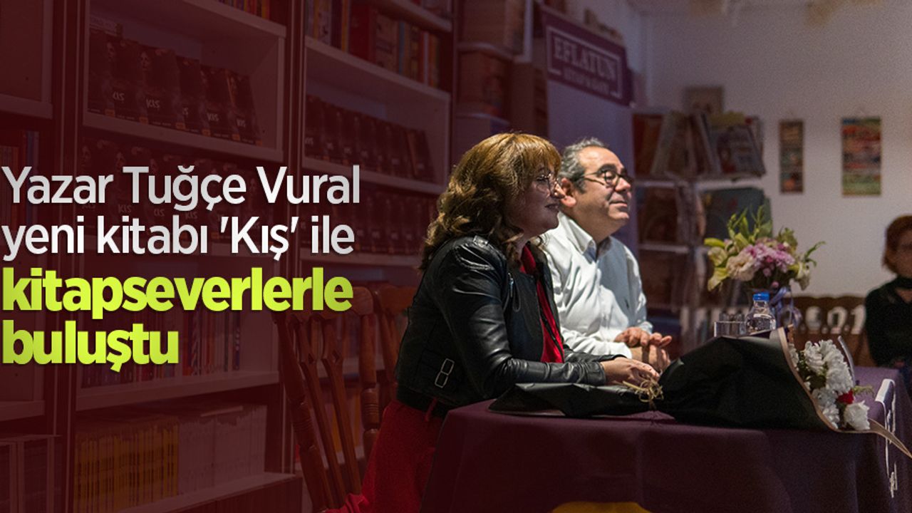 Yazar Tuğçe Vural, Yeni Kitabı ‘Kış’ ile Kitapseverlerle Buluştu