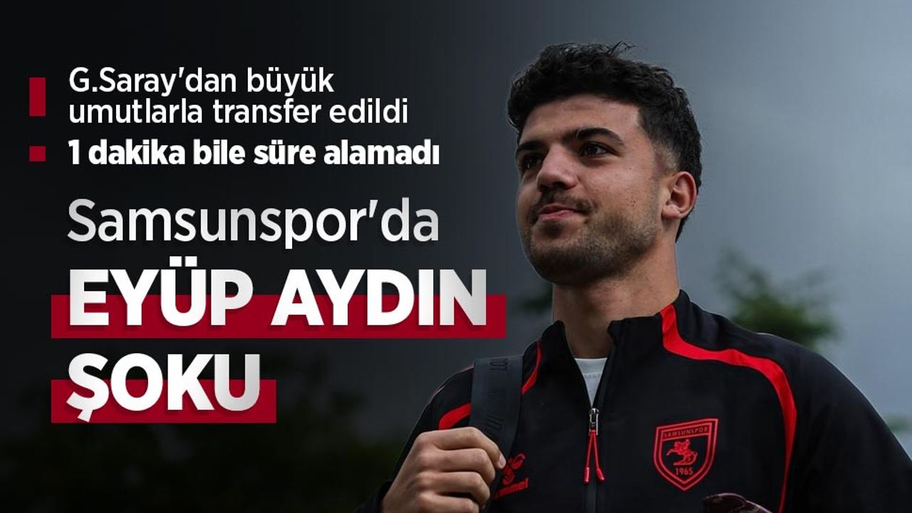 Samsunspor'da EYÜP AYDIN ŞOKU
