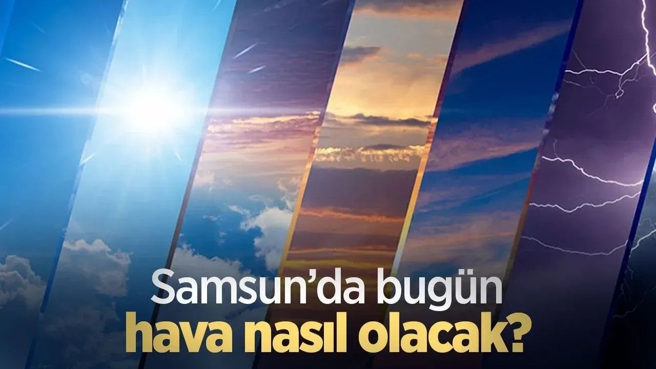 Samsun Hava Durumu 26 Ekim 2025