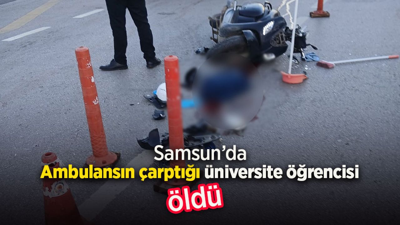 Ambulansın çarptığı üniversite öğrencisi, öldü.