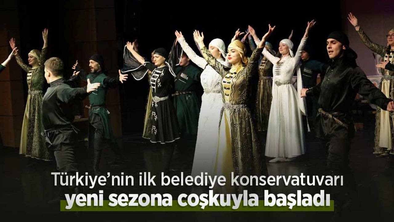 Türkiye’nin ilk belediye konservatuvarı yeni sezona coşkuyla başladı