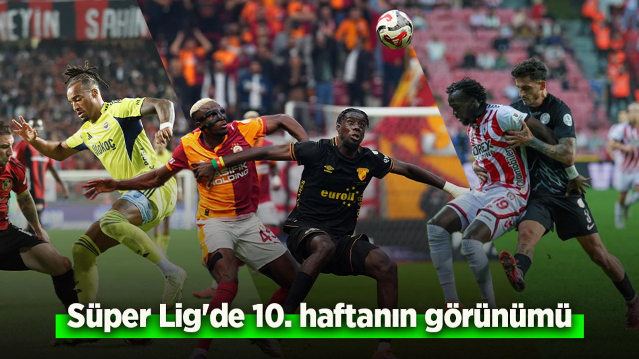Süper Lig'de 10. haftanın görünümü