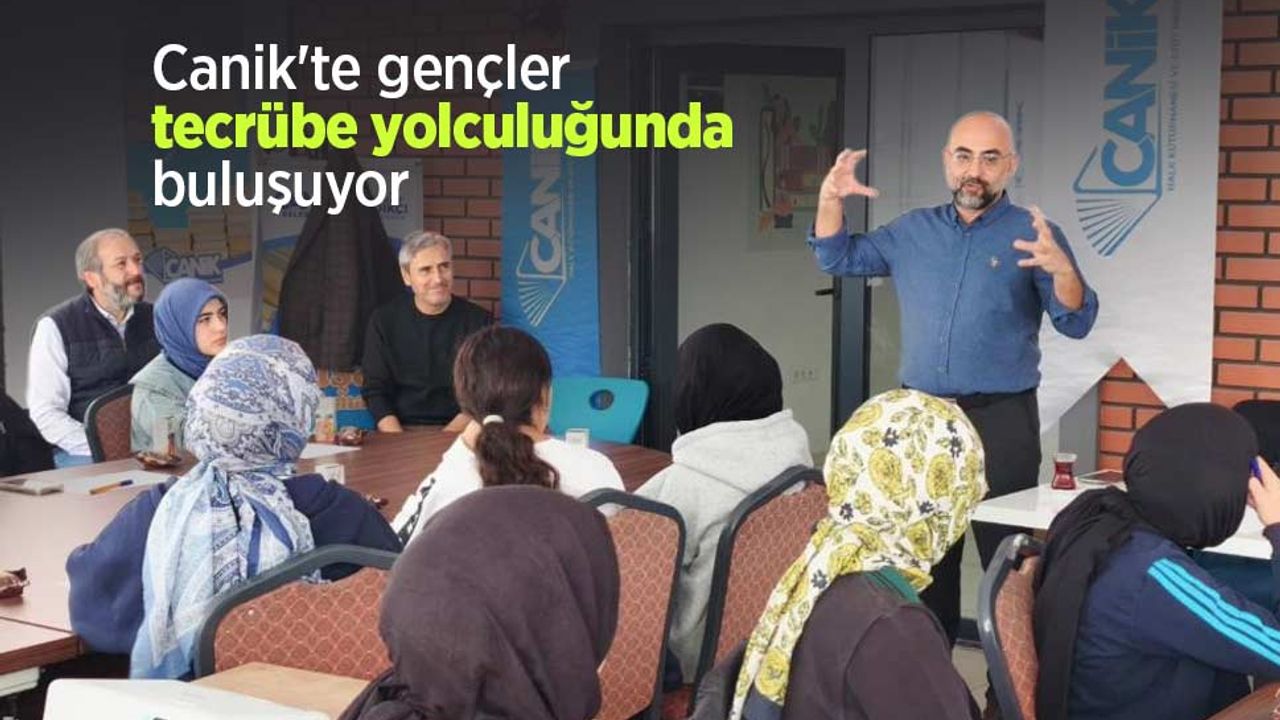 Canik'te gençler tecrübe yolculuğunda buluşuyor