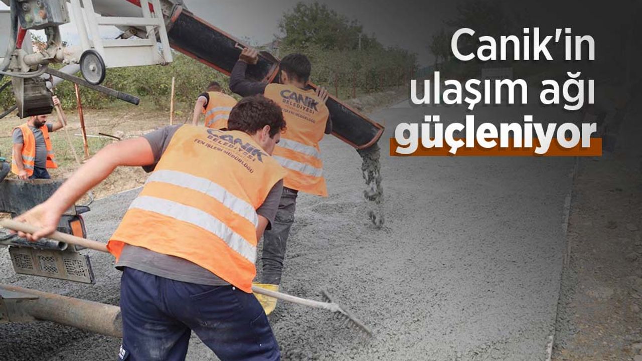 Canik'in ulaşım ağı güçleniyor