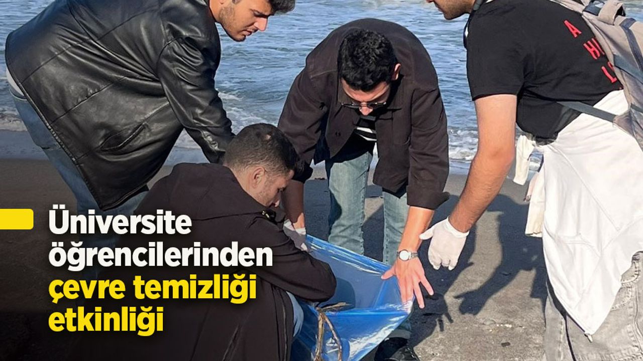 Üniversite öğrencilerinden çevre temizliği etkinliği.