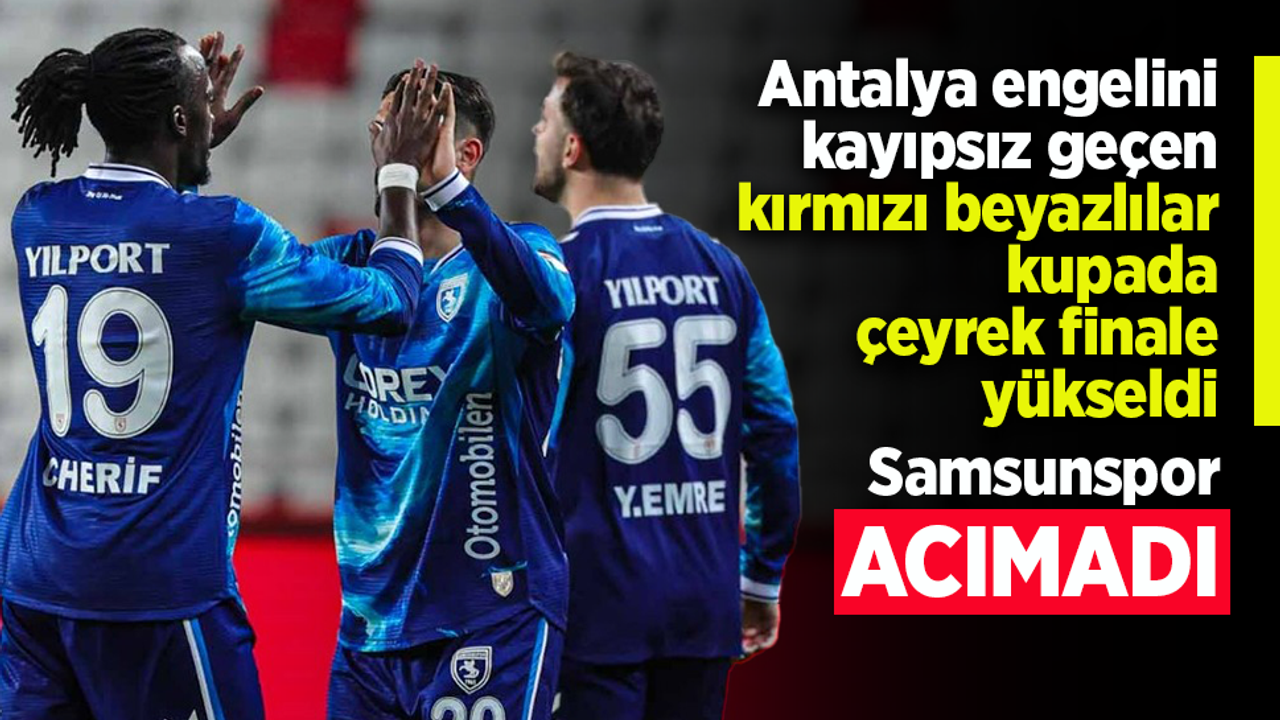 Antalya engelini kayıpsız geçen kırmızı beyazlılar kupada çeyrek finale yükseldi …