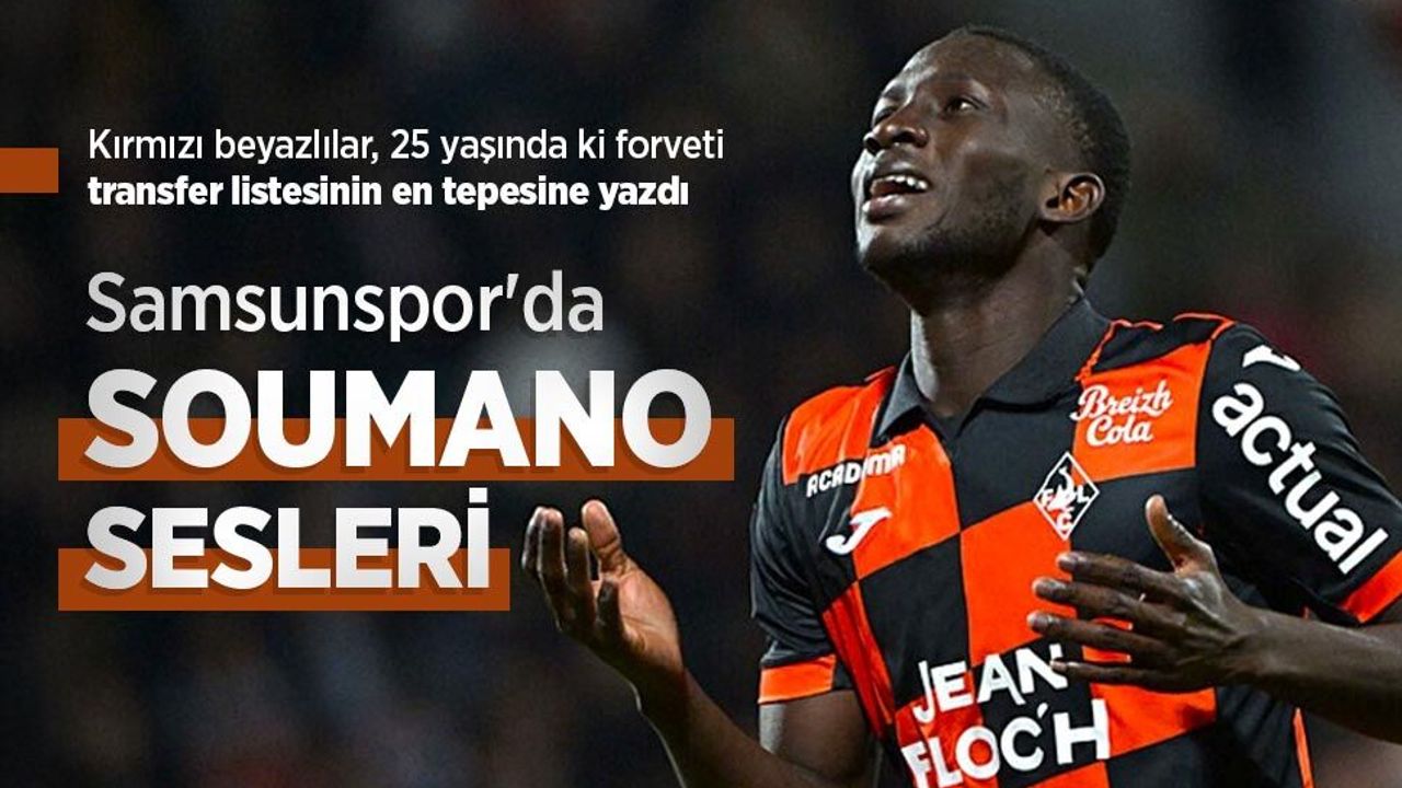 Samsunspor'da SOUMANO SESLERİ