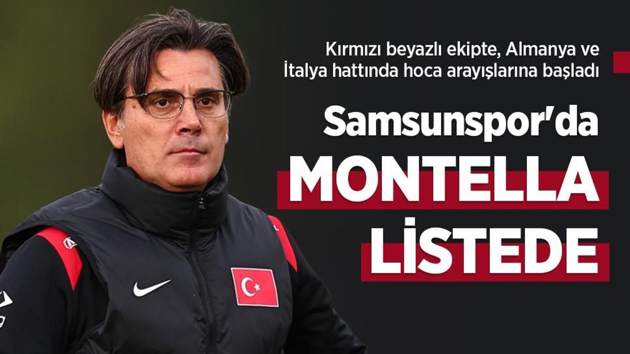 Samsunspor'da MONTELLA LİSTEDE