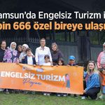 Samsun’da Engelsiz Turizm ile 4 bin 666 özel bireye ulaşıldı