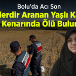 Bolu'da Acı Son: Günlerdir Aranan Yaşlı Kadın Göl Kenarında Ölü Bulundu!