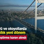 Köprü ve otoyollarda 30 yıllık yeni dönem: Özelleştirme kararı alındı