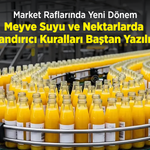 Market Raflarında Yeni Dönem: Meyve Suyu ve Nektarlarda Tatlandırıcı Kuralları Baştan Yazılıyor!