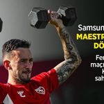 Fenerbahçe maçıyla ısındı, Körfez'de sahne alıyor! Samsunspor'da MAESTRO GERİ DÖNÜYOR