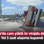 Havza’da cam yüklü tır virajda devrildi: Yol 3 saat ulaşıma kapandı