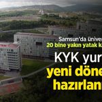 Samsun’da üniversitelilere 20 bine yakın yatak kapasitesi: KYK yurtları yeni döneme hazırlanıyor
