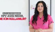 Op. Dr. Lale Çetin bilgilendirdi: HPV aşısı nedir, ne için kullanılır?