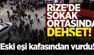 Rize'de dehşet! Eski eşi kafasından vurdu!