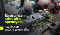 Samsun’da sahte altın operasyonu: Kuyumcuda suçüstü yakalandılar