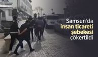 Samsun'da insan ticareti şebekesi çökertildi