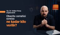 Op. Dr. Volkan Kınaş bilgilendirdi: Obezite cerrahisi sonrası ne kadar kilo verilir?