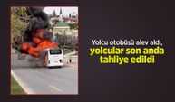 Yolcu otobüsü alev aldı, yolcular son anda tahliye edildi