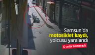 Samsun'da motosiklet kaydı, yolcusu yaralandı: O anlar kamerada