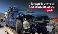 Samsun'da otomobil tıra arkadan çarptı: 1 yaralı