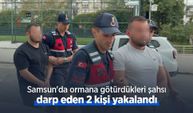 Samsun'da ormana götürdükleri şahsı darp eden 2 kişi yakalandı