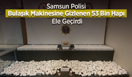 Samsun Polisi Bulaşık Makinesine Gizlenen 53 Bin Hapı Ele Geçirdi.