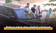 Babaya tokat atan şüpheli yakalandı.