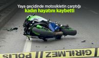Yaya geçidinde motosikletin çarptığı kadın hayatını kaybetti