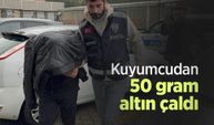 Kuyumcudan 50 gram altın çaldı