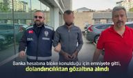 Banka hesabına bloke konulduğu için emniyete gitti, dolandırıcılıktan gözaltına alındı