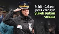 Şehit ağabeye polis kardeşin yürek yakan vedası