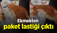 Ekmekten paket lastiği çıktı