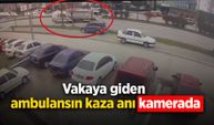 Vakaya giden ambulansın kaza anı kamerada