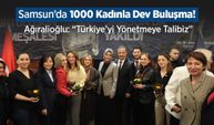 Samsun’da 1000 Kadınla Dev Buluşma! Ağıralioğlu: “Türkiye’yi Yönetmeye Talibiz”