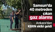 Samsun’da 40 metreden çıkan gaz alarmı: Ankara’dan KBRN ekibi geldi