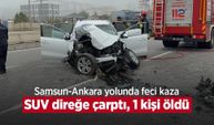 Samsun-Ankara yolunda feci kaza: SUV direğe çarptı, 1 kişi öldü