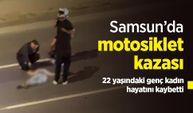 Samsun’da motosiklet kazası: 22 yaşındaki genç kadın hayatını kaybetti
