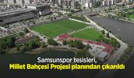 Samsunspor tesisleri, Millet Bahçesi Projesi planından çıkarıldı