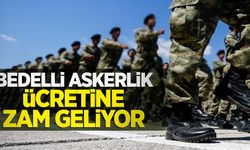 Bedelli askerlik ücretine zam geliyor