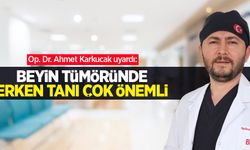 Op. Dr. Ahmet Karkucak uyardı: Beyin tümöründe erken tanı çok önemli