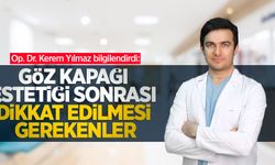 Op. Dr. Kerem Yılmaz bilgilendirdi: Göz kapağı estetiği sonrası dikkat edilmesi gerekenler