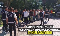 Samsun merkezli "change" operasyonunda 17 kişi adliyede
